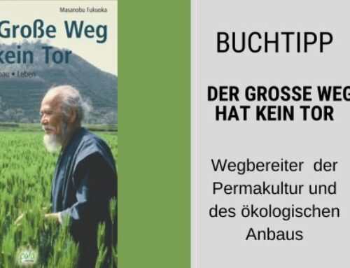 Buchtipp: Der große Weg hat kein Tor – Wegbereiter für ökologische Landwirtschaft und Permakultur