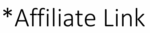 Der Text lautet "*Affiliate Link" in schwarzer Schrift auf einem schlichten weißen Hintergrund.